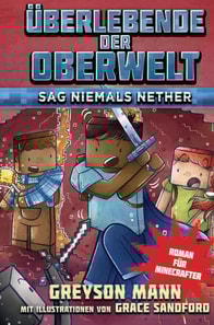 Überlebende der Oberwelt: Sag niemals Nether