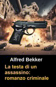 La testa di un assassino: romanzo criminale