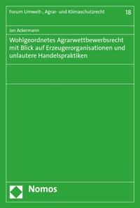 Wohlgeordnetes Agrarwettbewerbsrecht mit Blick auf Erzeugerorganisationen und unlautere Handelspraktiken