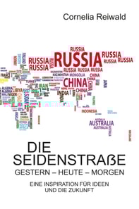 Die Seidenstraße – gestern - heute - morgen