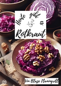 Heute gibt es - Rotkraut