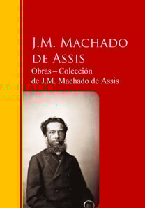 Obras ─ Colección  de J.M. Machado de Assis