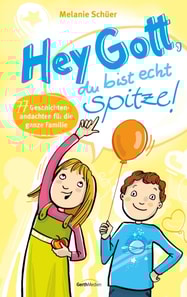 Hey Gott, du bist echt spitze!