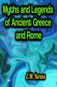 Myths and Legends of Ancient Greece and Rome