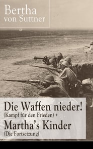 Die Waffen nieder! (Kampf für den Frieden) + Martha's Kinder (Die Fortsetzung)