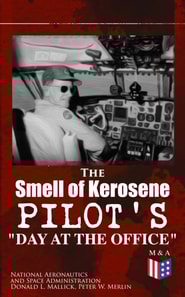 Smell of Kerosene: Pilot's "e;Day at the Office"e;