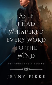 As If I Had Whispered Every Word To The Wind