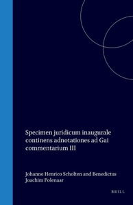 Specimen juridicum inaugurale continens adnotationes ad Gai commentarium III