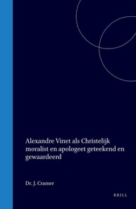 Alexandre Vinet als Christelijk moralist en apologeet geteekend en gewaardeerd