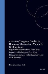 Aspects of Language. Studies in Honour of Mario Alinei, Volume I: Geolinguistics