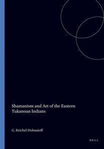 Shamanism and Art of the Eastern Tukanoan Indians