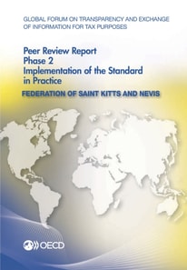 Global Forum on Transparency and Exchange of Information for Tax Purposes Peer Reviews: Federation of Saint Kitts and Nevis 2014 Phase 2: Implementation of the Standard in Practice