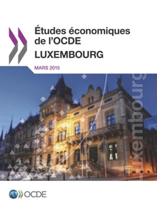 Etudes economiques de l'OCDE : Luxembourg 2015