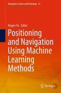 Positioning and Navigation Using Machine Learning Methods