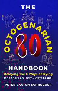 Octogenarian Handbook: Delaying the 5 Ways of Dying