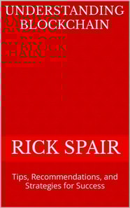 Understanding Blockchain: Tips, Recommendations, and Strategies for Success