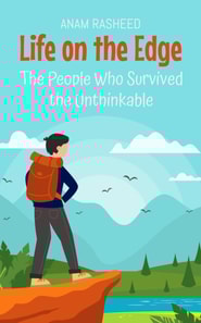 Life on the Edge: The People Who Survived the Unthinkable