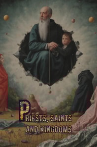 Priests, Saints and Kingdoms