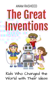 Great Inventions: Kids Who Changed the World with Their Ideas