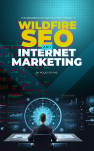 Business Spotlight Show Presents: Wildfire SEO and Internet Marketing