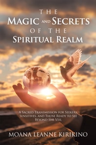Magic and Secrets of the Spiritual Realm