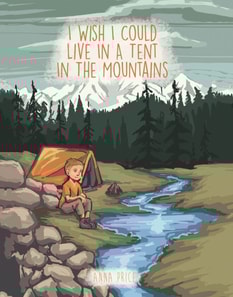 I Wish I Could Live in a Tent in the Mountains