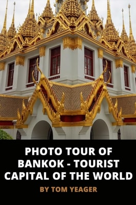 Photo Tour of Bangkok - Tourist Capital of the World