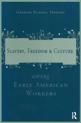 Slavery and Freedom Among Early American Workers