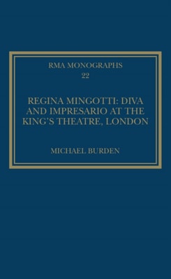 Regina Mingotti: Diva and Impresario at the King's Theatre, London