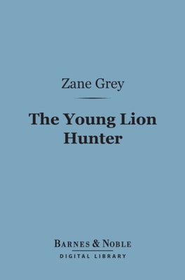 Young Lion Hunter (Barnes & Noble Digital Library)