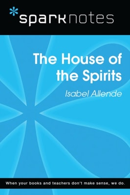 House of the Spirits (SparkNotes Literature Guide)
