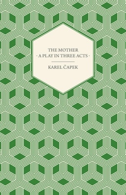 Mother - A Play in Three Acts