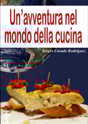 Un'avventura nel mondo della cucina