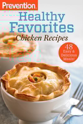 Prevention Healthy Favorites: Chicken Recipes