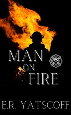 Man on Fire        -     Firefighter Crime Series