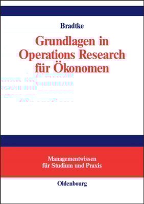 Grundlagen in Operations Research für Ökonomen