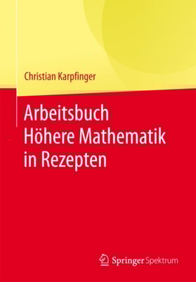 Arbeitsbuch Höhere Mathematik in Rezepten