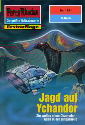 Perry Rhodan 1841: Jagd auf Ychandor