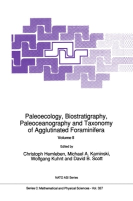 Paleoecology, Biostratigraphy, Paleoceanography and Taxonomy of Agglutinated Foraminifera