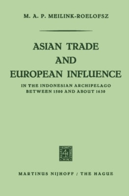 Asian trade and European influence in the Indonesian archipelago between 1500 and about 1630