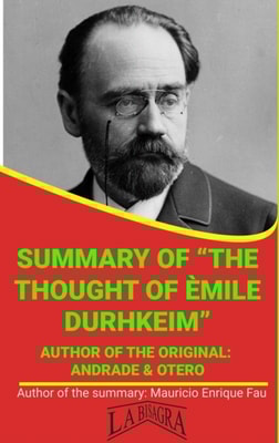Summary Of "e;The Thought Of Emile Durkheim"e; By Andrade & Otero