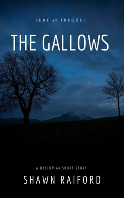 Gallows: A Dystopian Short Story (Serf 72 Prequel )