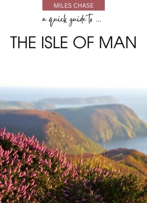 Quick Guide To ... The Isle of Man