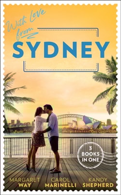 With Love From Sydney: In the Australian Billionaire's Arms / Her Little Secret / The Bridesmaid's Baby Bump