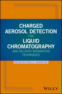 Charged Aerosol Detection for Liquid Chromatography and Related Separation Techniques