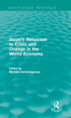 Japan's Response to Crisis and Change in the World Economy