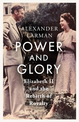 Power and Glory - As seen on Channel 4 s Edward vs George