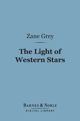 Light of Western Stars (Barnes & Noble Digital Library)