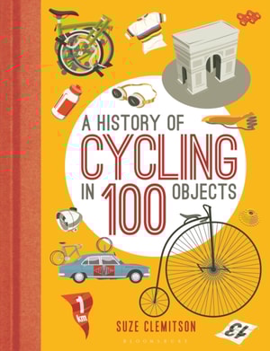 History of Cycling in 100 Objects