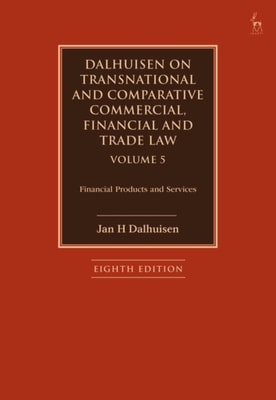 Dalhuisen on Transnational and Comparative Commercial, Financial and Trade Law Volume 5